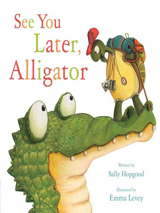 Title details for See You Later, Alligator by Sally Hopgood - Available